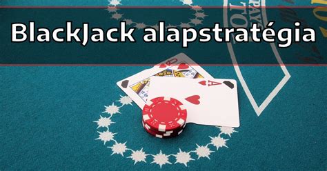 BlackJack alapstratégia .